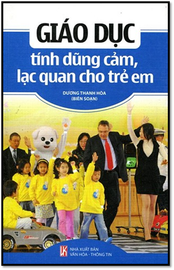 Giáo Dục Tính Dũng Cảm, Lạc Quan Cho Trẻ Em (NXB Văn Hóa Thông Tin 2014) - Dương Thanh Hòa, 328 Tran