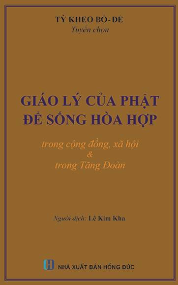 Giáo Lý Của Phật Để Sống Hòa Hợp Quyển 1 (NXB Hồng Đức 2015) - Tỳ Kheo Bồ Đề, 309 Trang