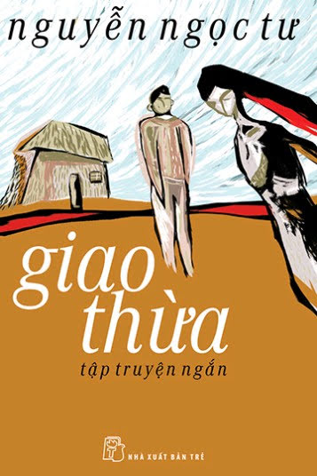 Giao Thừa (NXB Trẻ 2012) - Nguyễn Ngọc Tư, 181 Trang