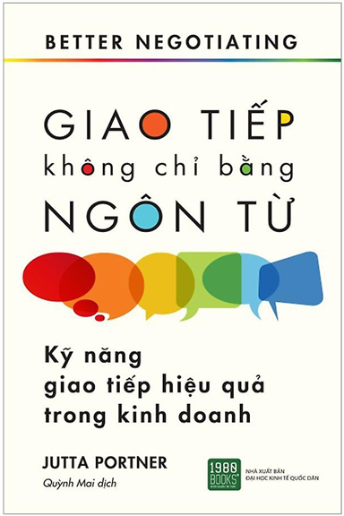 Giao Tiếp Không Chỉ Bằng Ngôn Từ (NXB Kinh Tế Quốc Dân 2019) - Jutta Portner, 353 Trang