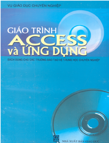Giáo Trình Access Và Ứng Dụng (NXB Giáo Dục 2006) - Huỳnh Quyết Thắng, 198 Trang
