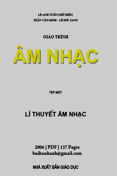 Giáo Trình Âm Nhạc Tập 1-Lý Thuyết Âm Nhạc (NXB Giáo Dục 2006) - Lê Anh Tuấn, 137 Trang