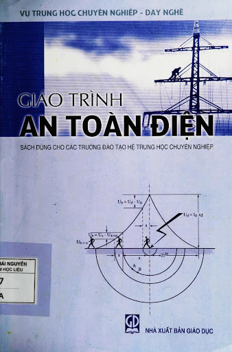 Giáo Trình An Toàn Điện (NXB Giáo Dục 2007) - Nguyễn Đình Thắng, 132 Trang
