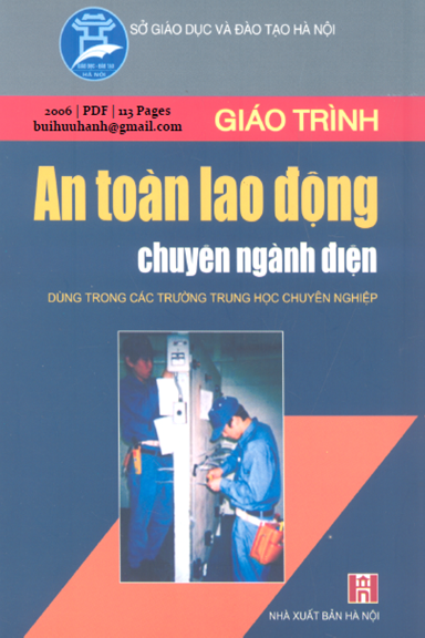 Giáo Trình An Toàn Lao Động Chuyên Ngành Điện (NXB Hà Nội 2006) - Vũ Quốc Hà, 113 Trang