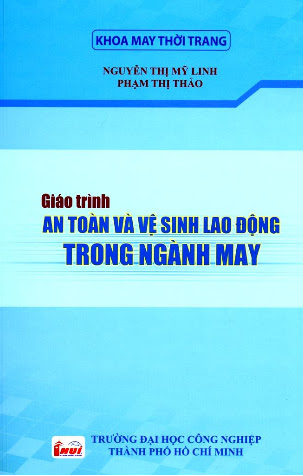 Giáo Trình An Toàn Và Vệ Sinh Lao Động Trong Ngành May - Nguyễn Thị Mỹ Linh, 186 Trang