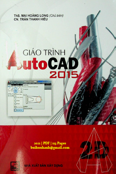 Giáo Trình AutoCAD 2015 (NXB Xây Dựng 2021) - Mai Hoàng Long, 113 Trang