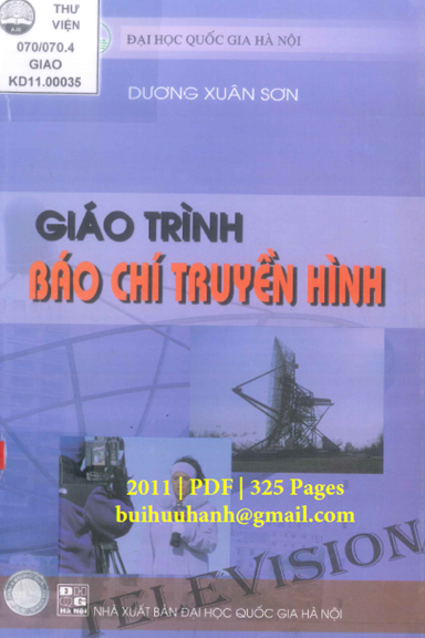 Giáo Trình Báo Chí Truyền Hình (NXB Đại Học Quốc Gia 2011) - Dương Xuân Sơn, 325 Trang