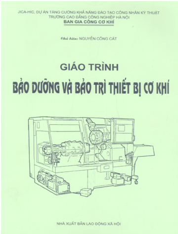 Giáo Trình Bảo Dưỡng Và Bảo Trì Thiết Bị Cơ Khí (NXB Lao Động Xã Hội) - Nguyễn Công Cát, 114 Trang