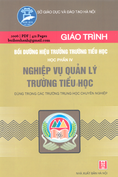 Giáo Trình Bồi Dưỡng Hiệu Trưởng Trường Tiểu Học Phần 4 (NXB Hà Nội 2006) - Mai Quang Tâm, 421 Trang