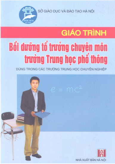Giáo Trình Bồi Dưỡng Tổ Trưởng Chuyên Môn Trường Trung Học Phổ Thông - Vũ Quốc Long, 386 Trang