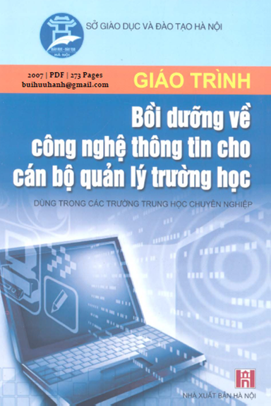 Giáo Trình Bồi Dưỡng Về Công Nghệ Thông Tin Cho Cán Bộ Quản Lý Trường Học - Đặng Quang Huy 273 Trang
