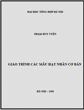 Giáo Trình Các Mẫu Hạt Nhân Cơ Bản (NXB Đại Học Tổng Hợp 1988) - Phạm Huy Uyên, 71 Trang
