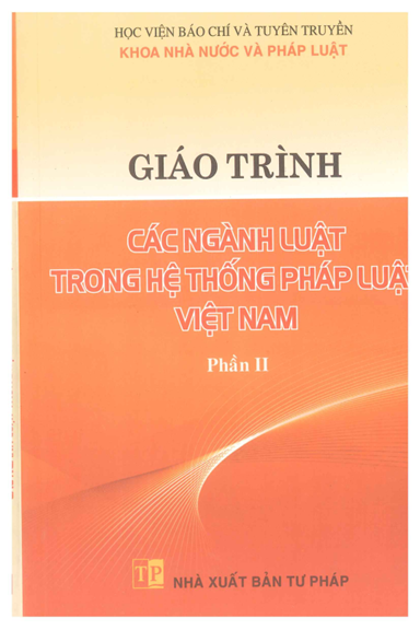 Giáo Trình Các Ngành Luật Trong Hệ Thống Pháp Luật Phần II (NXB Tư Pháp 2017) - Trần Quang Hiển