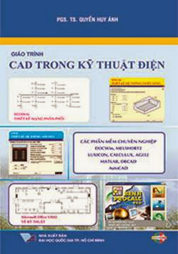 Giáo Trình CAD Trong Kỹ Thuật Điện (NXB Đại Học Quốc Gia 2011) - Quyết Huy Ảnh, 362 Trang