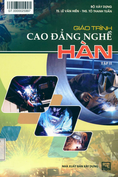 Giáo Trình Cao Đẳng Nghề Hàn Tập 2 (NXB Xây Dựng 2014) - Lê Văn Hiền, 184 Trang