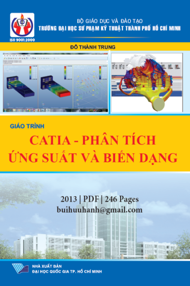 Giáo Trình Catia-Phân Tích Ứng Suất Và Biến Dạng (NXB Đại Học Quốc Gia 2013) - Đỗ Thành Trung