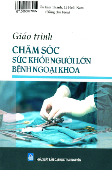 Giáo Trình Chăm Sóc Sức Khỏe Người Lớn Bệnh Ngoại Khoa - Nguyễn Kim Thành, 160 Trang