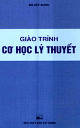 Giáo Trình Cơ Học Lý Thuyết (NXB Xây Dựng 2003) - Nhiều Tác Giả, 263 Trang