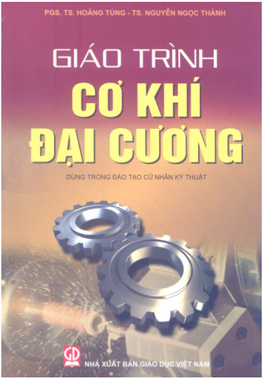 Giáo Trình Cơ Khí Đại Cương (NXB Giáo Dục 2010) - Hoàng Tùng, 244 Trang