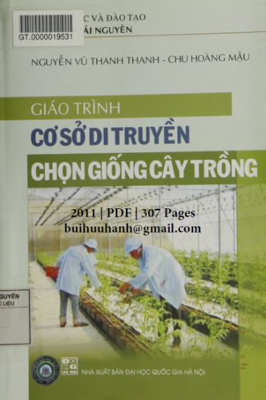 Giáo Trình Cơ Sở Di Truyền Chọn Giống Cây Trồng (NXB Đại Học Quốc Gia 2011) - Nguyễn Vũ Thanh Thanh