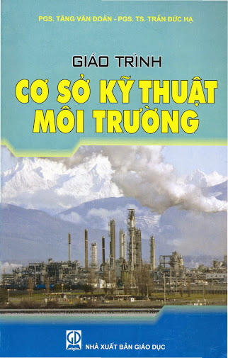 Giáo Trình Cơ Sở Kỹ Thuật Môi Trường (NXB Giáo Dục 2010) - Tăng Văn Đoàn, 182 Trang