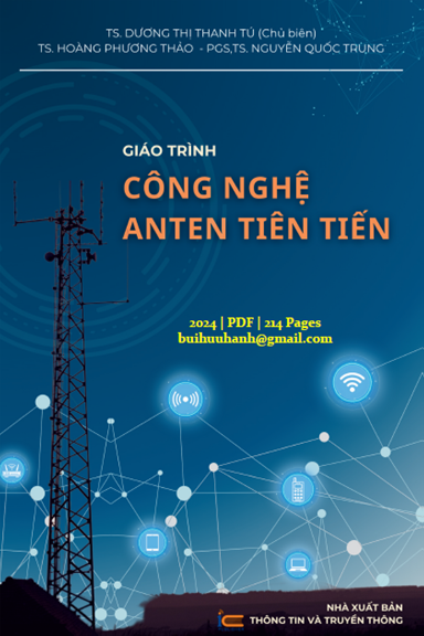 Giáo Trình Công Nghệ Anten Tiên Tiến (NXB Thông Tin Truyền Thông 2024) - Dương Thị Thanh Tú