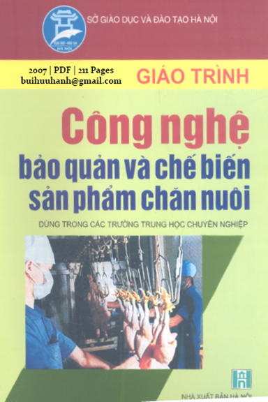 Giáo Trình Công Nghệ Bảo Quản Và Chế Biến Sản Phẩm Chăn Nuôi (NXB Hà Nội 2007) - Nguyễn Thanh Hải