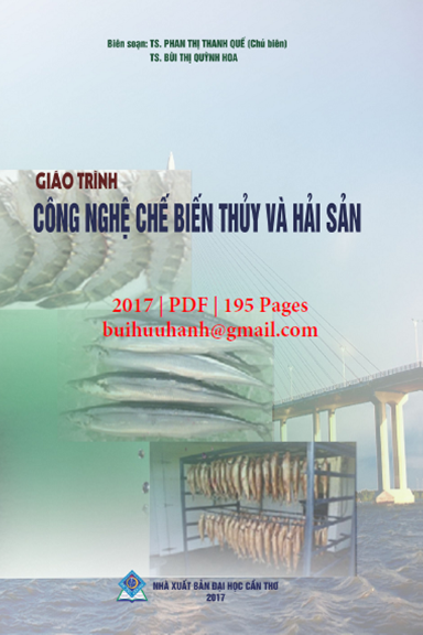 Giáo Trình Công Nghệ Chế Biến Thủy Và Hải Sản (NXB Đại Học Cần Thơ 2017) - Phạm Thị Thanh Quế