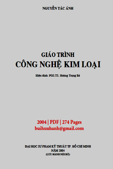 Giáo Trình Công Nghệ Kim Loại (NXB Đại Học Quốc Gia 2004) - Nguyễn Tác Ánh, 274 Trang