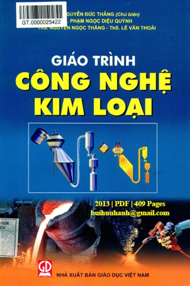 Giáo Trình Công Nghệ Kim Loại (NXB Giáo Dục 2013) - Nguyễn Đức Thắng, 409 Trang