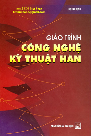 Giáo Trình Công Nghệ Kỹ Thuật Hàn (NXB Xây Dựng 2011) - Nghiêm Đình Thắng, 157 Trang