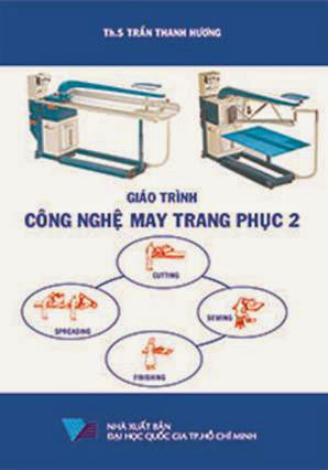Giáo Trình Công Nghệ May Trang Phục 2 (NXB Đại Học Quốc Gia 2008) - Trần Thanh Hương, 152 Trang