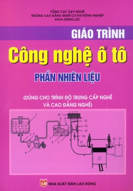 Giáo Trình Công Nghệ Ô Tô-Phần Nhiên Liệu (NXB Lao Động 2010) - Phạm Tố Như, 331 Trang