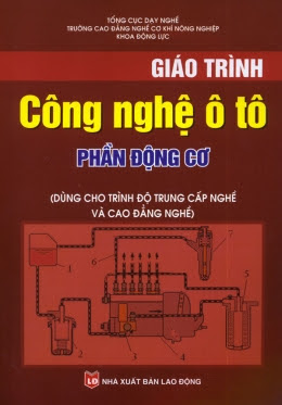 Giáo Trình Công Nghệ Ôtô-Phần Động Cơ (NXB Lao Động 2010) - Phạm Tố Như, 252 Trang