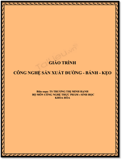Giáo Trình Công Nghệ Sản Xuất Đường-Bánh-Kẹo (NXB Đà Nẵng 2006) - Trương Thị Minh Hạnh, 121 Trang