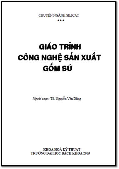 Giáo Trình Công Nghệ Sản Xuất Gốm Sứ (NXB Đại Học Bách Khoa 2005) - Nguyễn Văn Dũng, 88 Trang