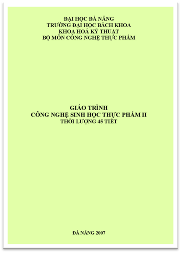 Giáo Trình Công Nghệ Sinh Học Thực Phẩm II (NXB Đà Nẵng 2007) - Phan Thị Bích Ngọc, 51 Trang