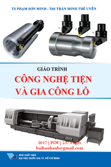 Giáo Trình Công Nghệ Tiện Và Gia Công Lỗ (NXB Đại Học Quốc Gia 2017) - Phạm Sơn Minh, 237 Trang