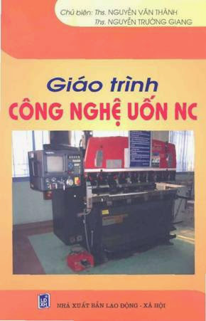 Giáo Trình Công Nghệ Uốn NC - Ths. Nguyễn Văn Thành, 153 Trang