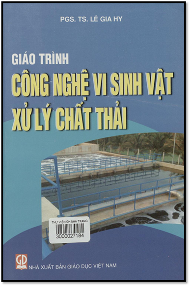 Giáo Trình Công Nghệ Vi Sinh Vật Xử Lý Chất Thải (NXB Giáo Dục 2010) - Lê Gia Hy, 292 Trang