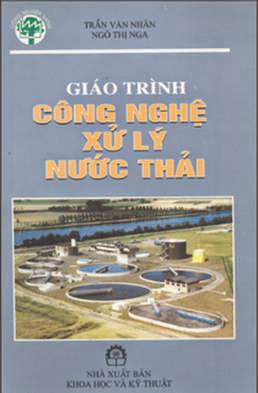 Giáo Trình Công Nghệ Xử Lý Nước Thải (NXB Khoa Học Kỹ Thuật 2006) - Trần Văn Nhân, 332 Trang