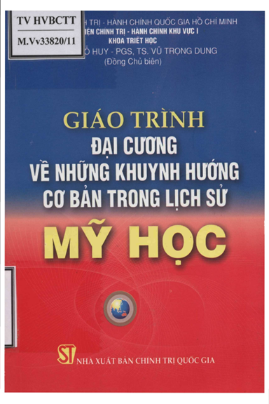 Giáo Trình Đại Cương Về Những Khuynh Hướng Cơ Bản Trong Lịch Sử Mỹ Học (NXB Chính Trị 2011) - Đỗ Huy