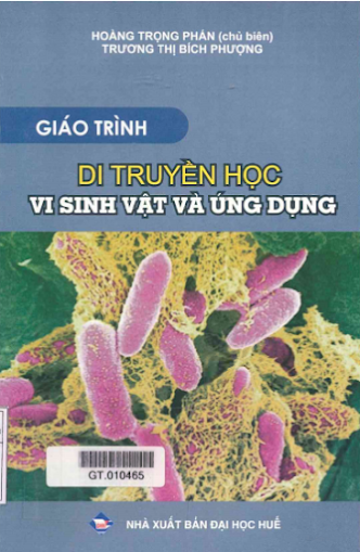 Giáo Trình Di Truyền Học Vi Sinh Vật Và Ứng Dụng (NXB Đại Học Huế 2008)- Hoàng Trọng Phán, 224 Trang