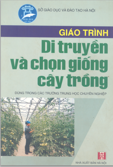 Giáo Trình Di Truyền Và Chọn Giống Cây Trồng (NXB Hà Nội 2006) - Phạm Văn Duệ, 355 Trang