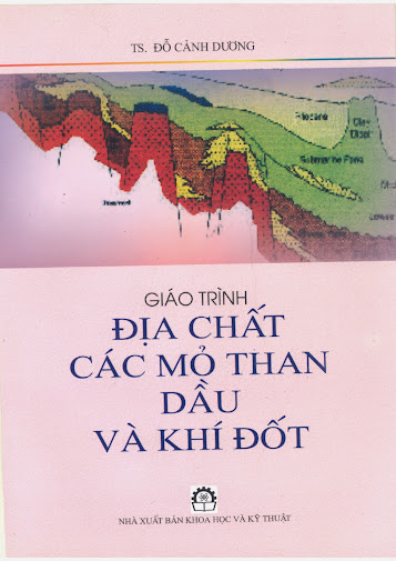 Giáo Trình Địa Chất Các Mỏ Than Dầu Và Khí Đốt (NXB Khoa Học Kỹ Thuật) - Đỗ Cảnh Dương, 219 Trang