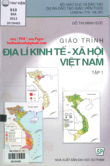 Giáo Trình Địa Lí Kinh Tế-Xã Hội Việt Nam Tập 1 (NXB Đại Học Sư Phạm 2013) - Đỗ Thị Minh Đức, 209 Tr