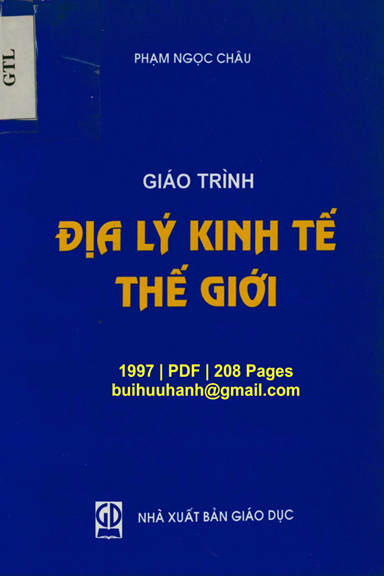 Giáo Trình Địa Lý Kinh Tế Thế Giới (NXB Giáo Dục 1997) - Phạm Ngọc Châu, 208 Trang
