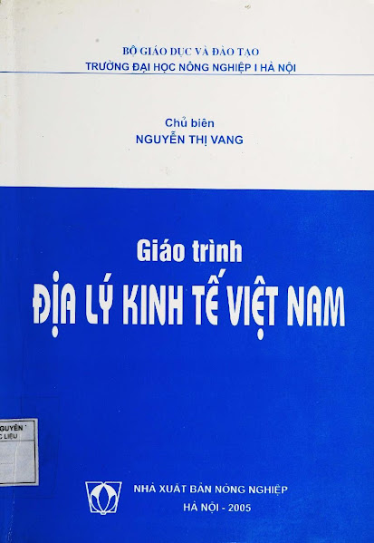 Giáo Trình Địa Lý Kinh Tế Việt Nam (NXB Nông Nghiệp 2005) - Nguyễn Thị Vang, 174 Trang