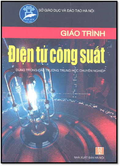 Giáo Trình Điện Tử Công Suất (NXB Hà Nội 2007) - Vũ Ngọc Vượng, 76 Trang