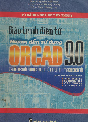 Giáo Trình Điện Tử Hướng Dấn Sử Dụng Orcad 9.0 (NXB Thống Kê 2002) - Nguyễn Việt Hùng, 240 Trang